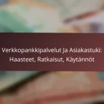 Verkkopankkipalvelut Ja Käyttäjäystävällisyys: Suunnittelu, Käytännöt, Haasteet