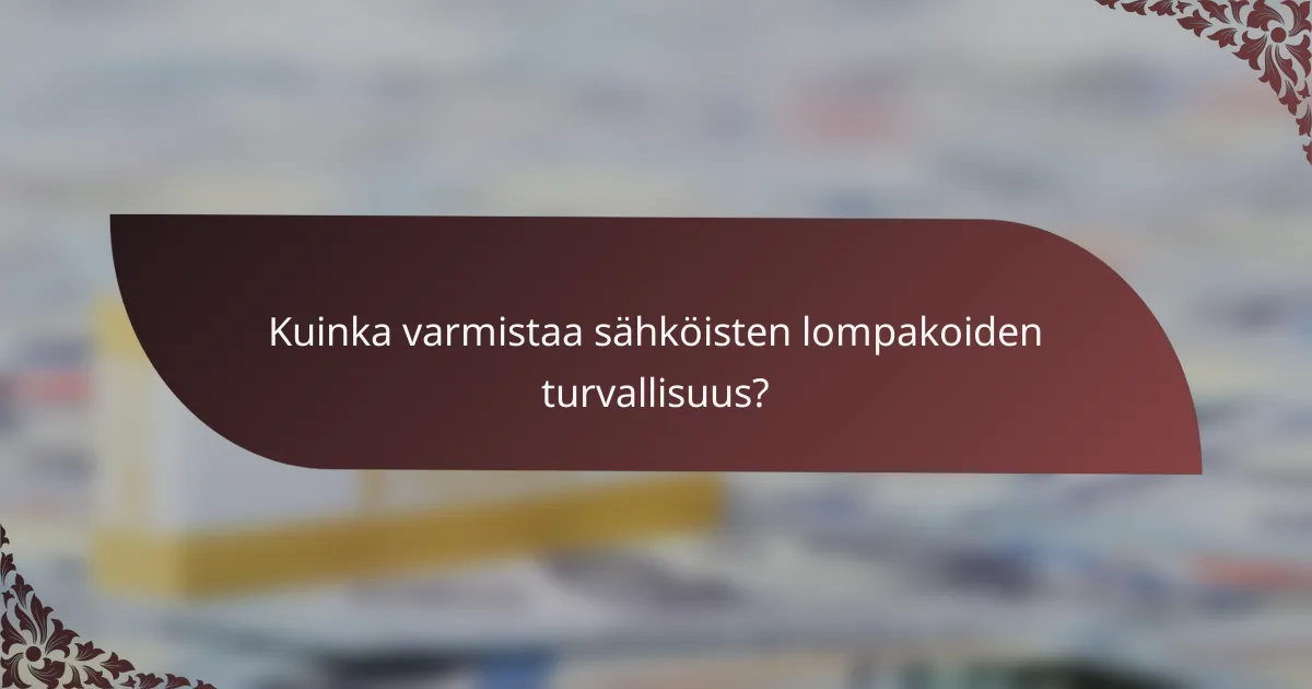 Kuinka varmistaa sähköisten lompakoiden turvallisuus?